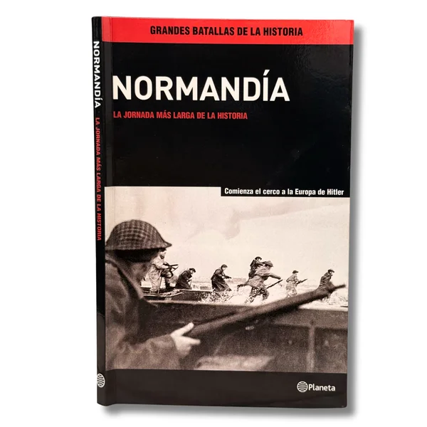 Grandes batallas de la historia. Normandía. La jornada más larga de la historia
