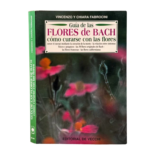 Guía de las flores de Bach. Cómo curarse con las flores