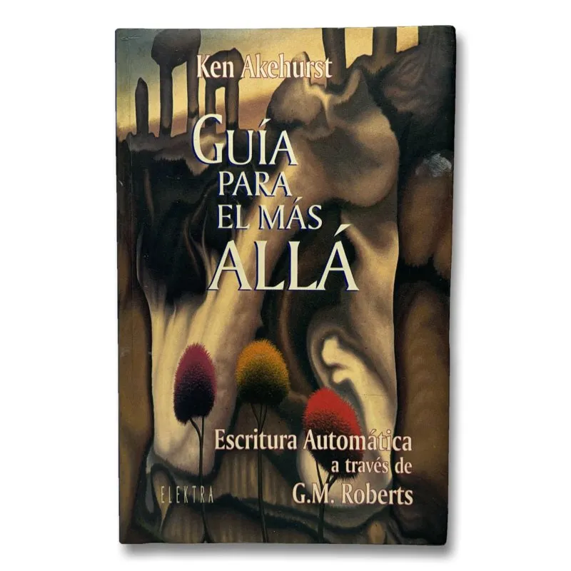 Guia para el más allá. Escritura automática a través de G. M. Roberts