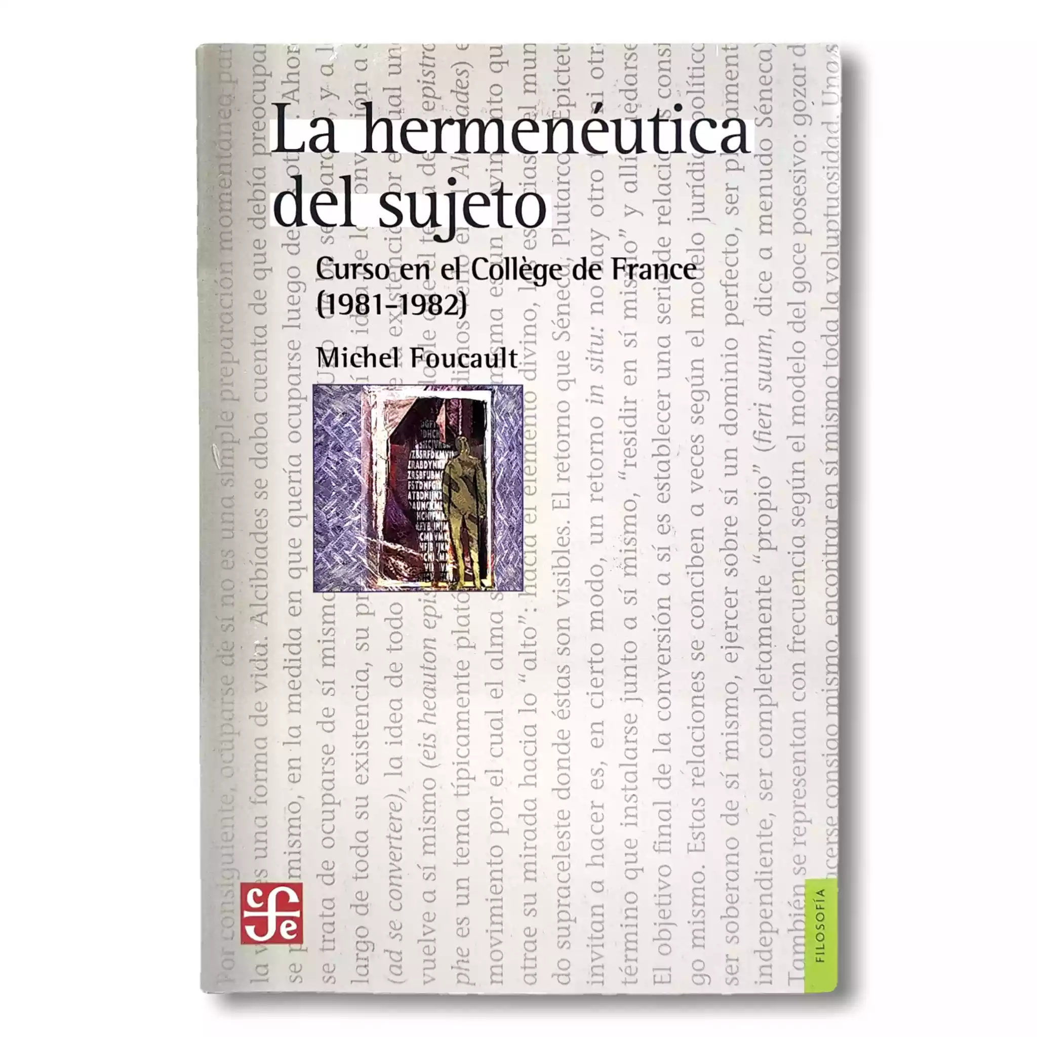 La hermenéutica del sujeto. Curso en el Collége de France (1981-1982)
