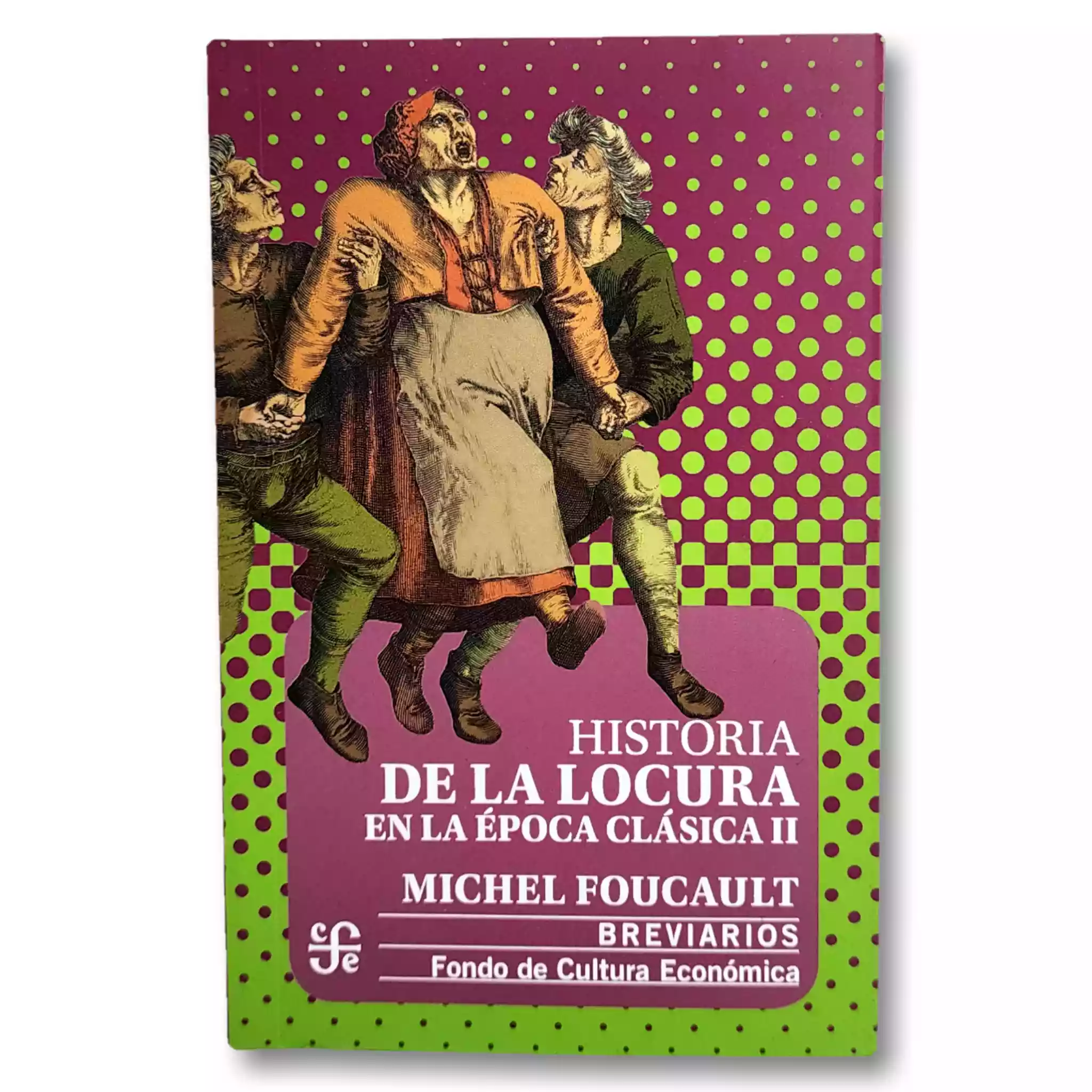 Historia De La Locura En La época Clásica Ii Incunabula 2026