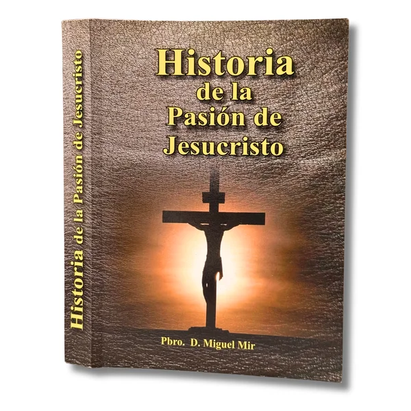 Historia de la Pasión de Jesucristo