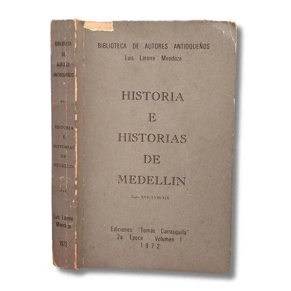 Historia e historias de Medellín. Siglos XVII-XVII-XIX