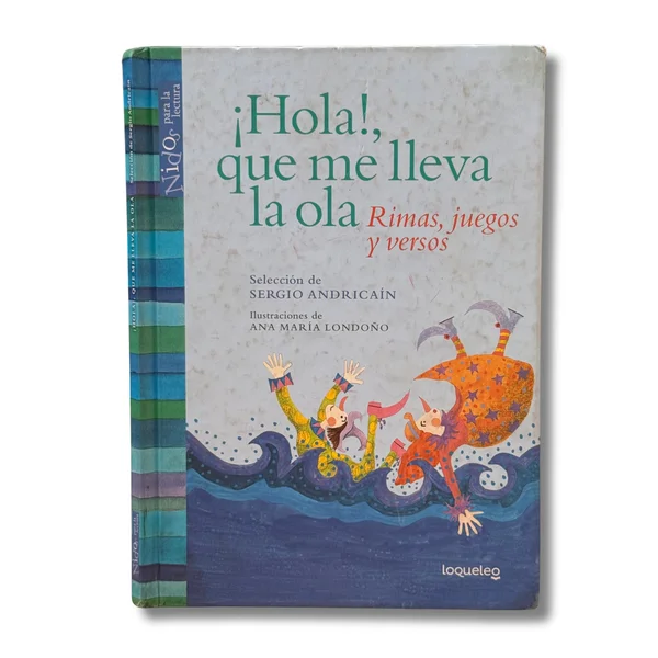 ¡Hola! que me lleva la ola. Rimas, juegos y versos