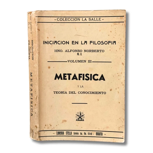 Iniciación a la filosofía. Vol. III. Metafísica y la teoría del conocimiento