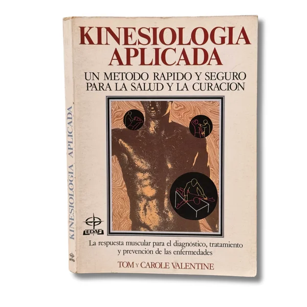 Kinesiología aplicada. un método rápido y seguro para la salud y la curación