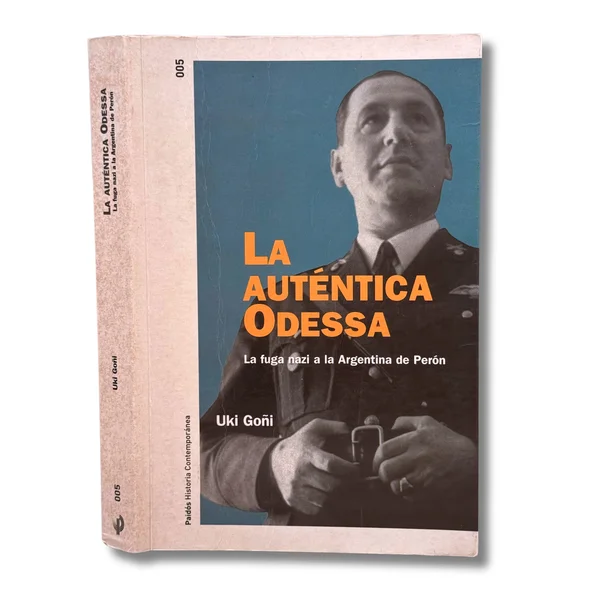 La auténtica Odessa. La fuga nazi a la Argentina de Perón