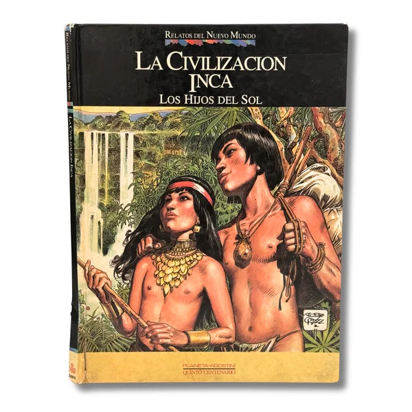 La civilización Inca. Los hijos del Sol. Historia en Cómic