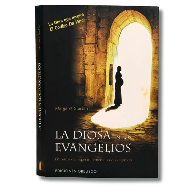 La diosa en los evangelios. En busca del aspecto femenino de lo sagrado