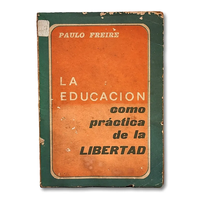 La Educación Como Práctica De La Libertad - Incunabula