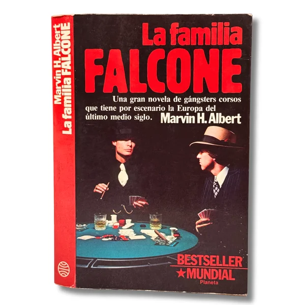 La familia Falcone. Una gran novela de gángsters corsos que tiene por escenario la Europa del último medio siglo