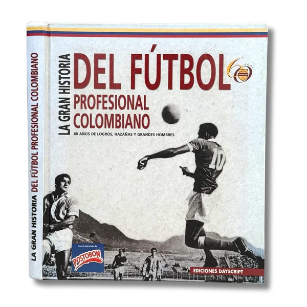 La gran historia del futbol profesional Colombiano..50 años de logros, hazañas y grandes hombres