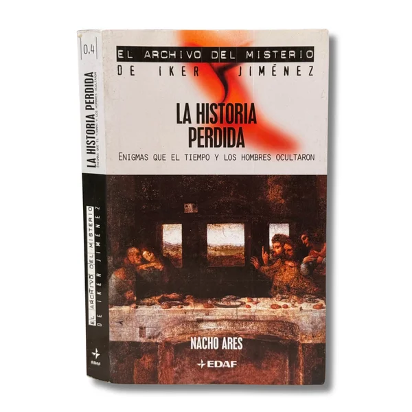 La historia perdida. Enigmas que el tiempo y los hombres ocultaron
