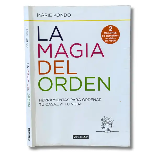 La magia del orden. Herramienta para ordenar tu casa...¡Y tú vida!