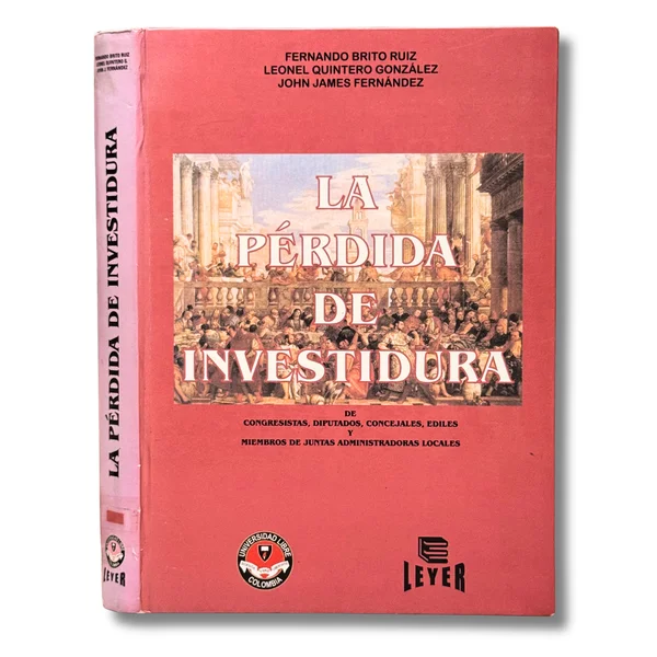 La perdida de investidura de congresistas, diputados, concejales, ediles y miembros de juntas administradoras locales