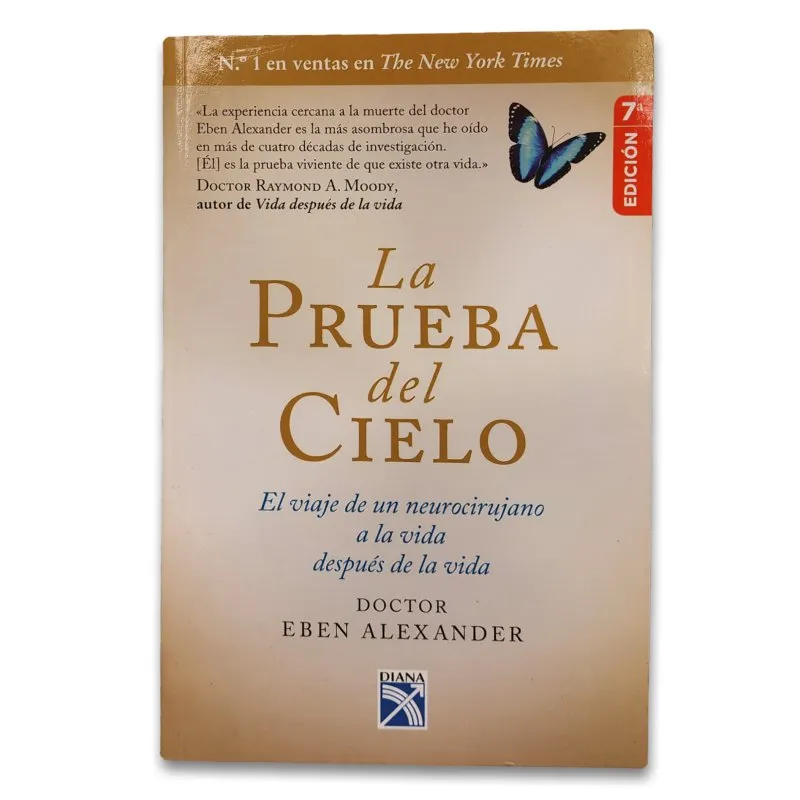 La prueba del cielo: el viaje de un neurocirujano a la vida después de la muerte