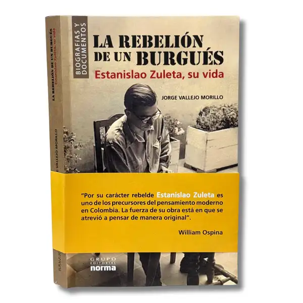 La rebelión de un burgués: Estanislao Zuleta, su vida
