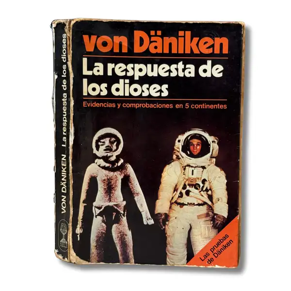 La respuesta de los dioses: Evidencias y comprobaciones en 5 continentes