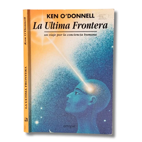 La última frontera. Un viaje por la conciencia humana