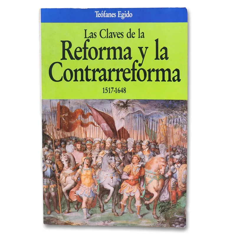 Las claves de la reforma y la contrarreforma 1517-1648