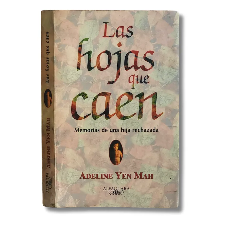Las hojas que caen. Memorias de una hija rechazada