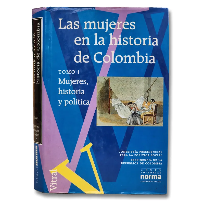 Las mujeres en la historia de Colombia. Tomo 1: mujeres, historia y ...