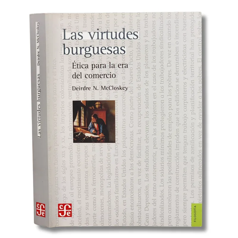 Las virtudes burguesas. Ética para la era del comercio