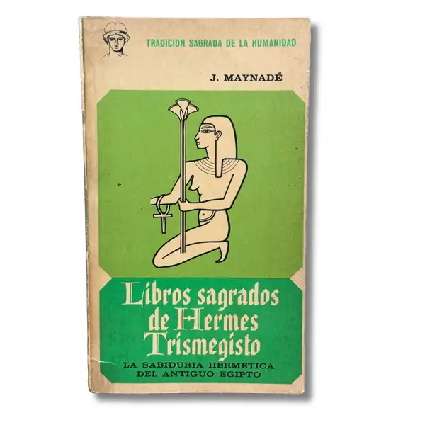 Libros sagrados de Hermes Trismegisto. La sabiduria hermetica del antiguo Egipto
(Con subrayados)