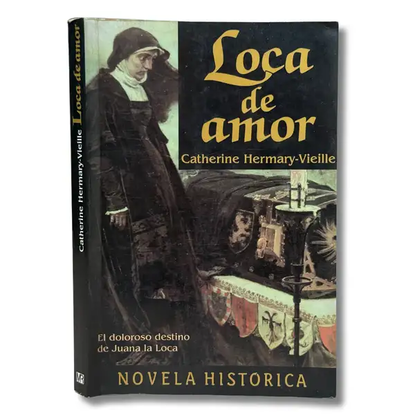Loca de amor. El doloroso destino de Juana la loca