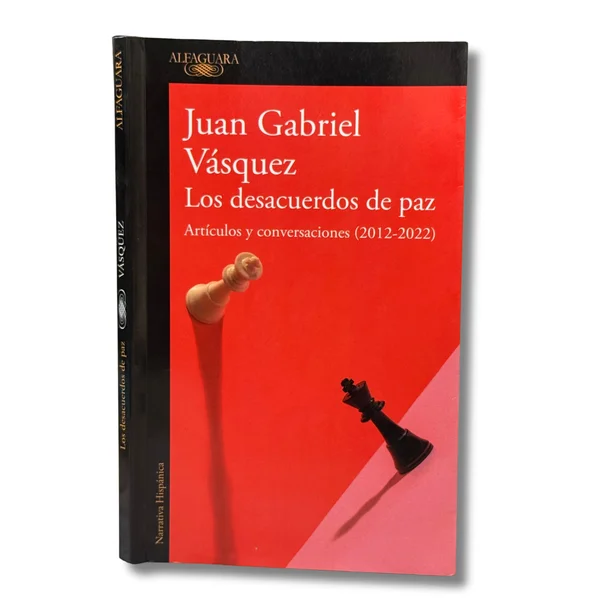 Los desacuerdos de paz. Artículos y conversaciones (2012-2022)
(Algunos subrayados a resaltador)