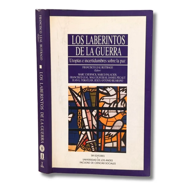 Los laberintos de la guerra. Utopías e incertidumbres sobre la paz