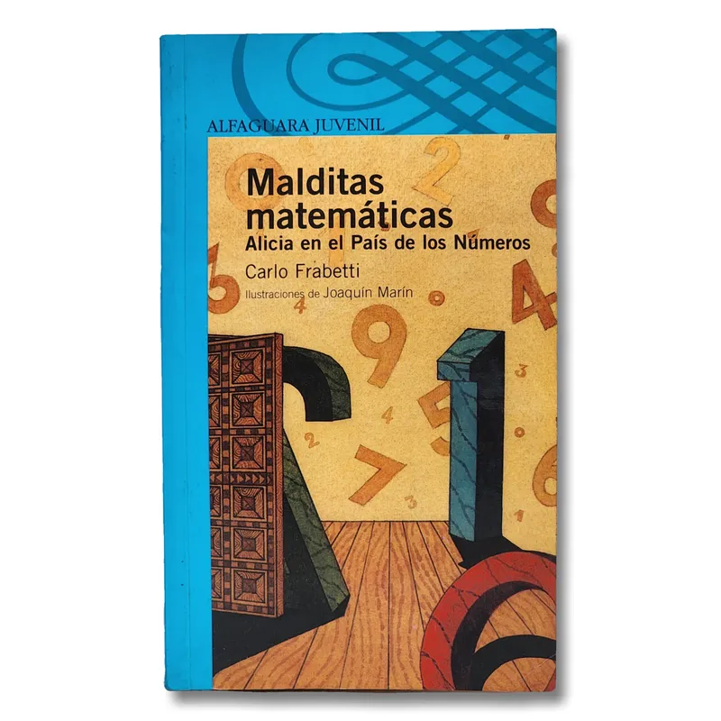 Malditas matemáticas. Alicia en el país de los números