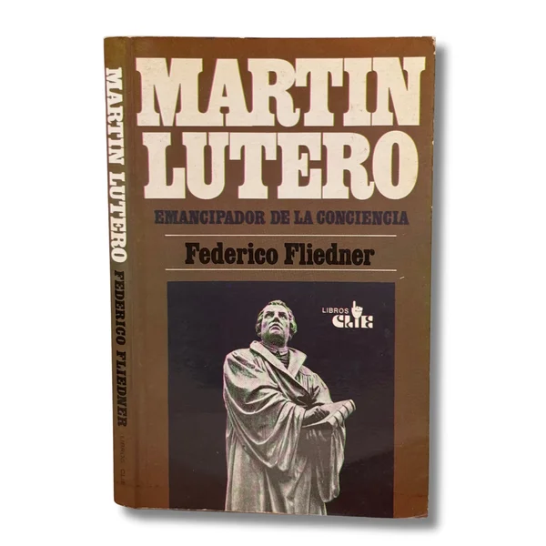 Martín Lutero. Emancipador de la conciencia