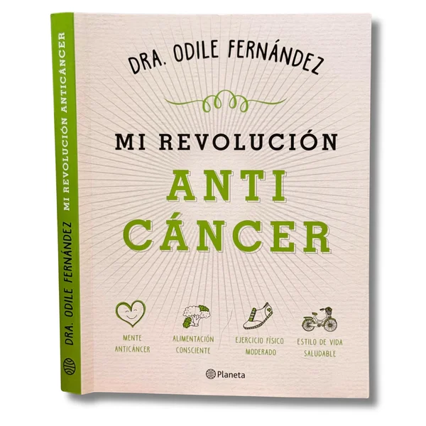 Mi revolución anticancer. Mente anticancer. Alimentación consciente. Ejercicio físico moderado. Estilo de vida saludable
