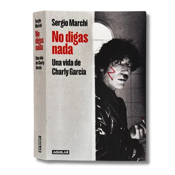 No digas nada. Una vida de Charly García