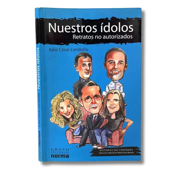 Nuestros ídolos: retratos no autorizados
