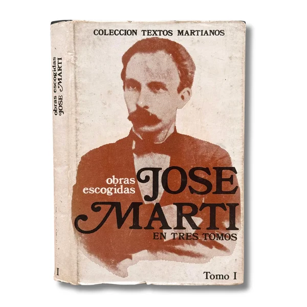 Obras escogidas. Tomo I: 1869 - 1884 José Marti