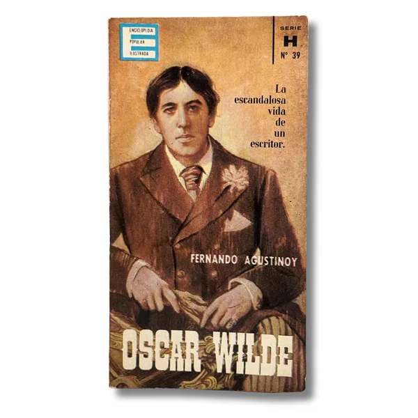 Oscar Wilde. La escandalosa vida de un escritor
