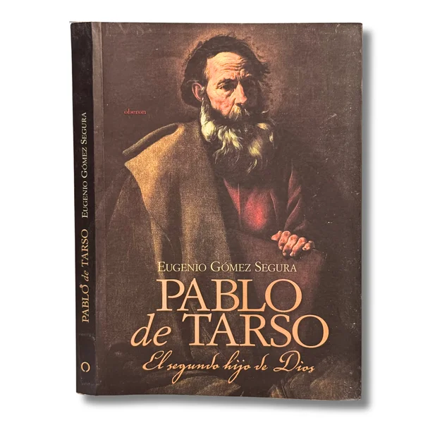 Pablo de Tarso. El segundo hijo de Dios