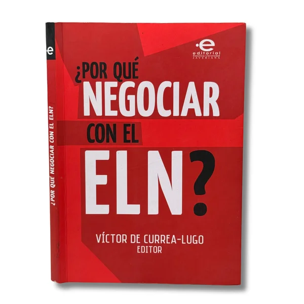 Por qué negociar con el ELN