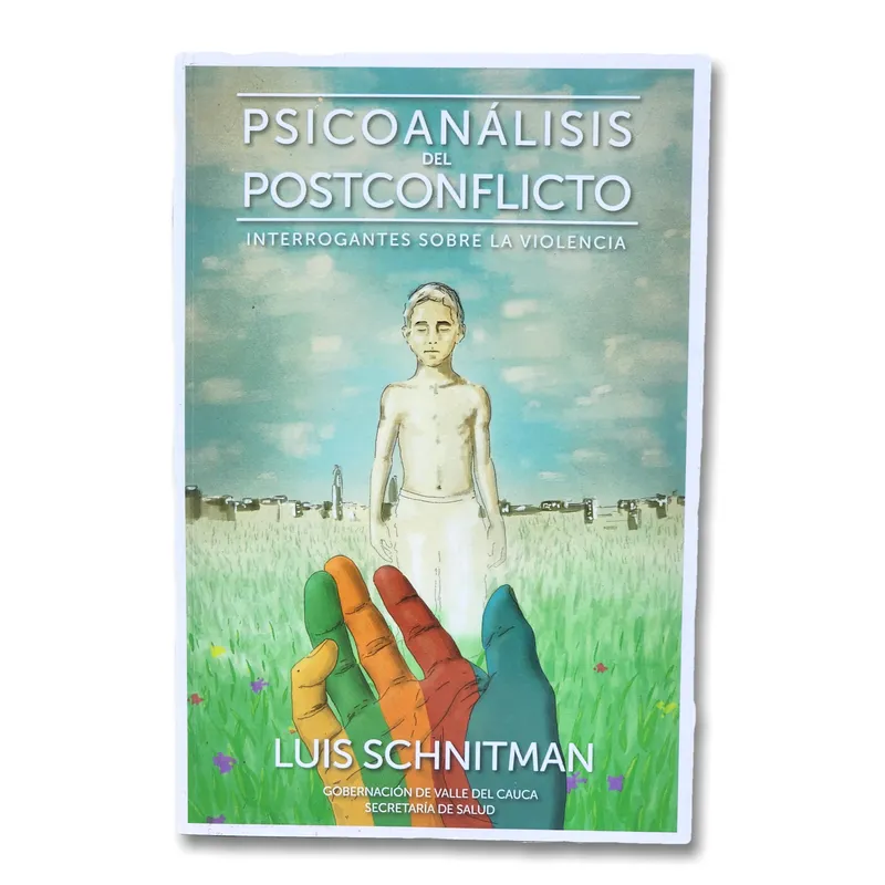Psicoanálisis del postconflicto. Interrogantes sobre la violencia