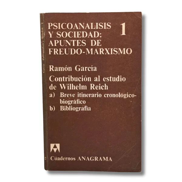 Psicoanálisis y sociedad: apuntes de freudomarxismo. Contribución al estudio de Wilhelm Reich