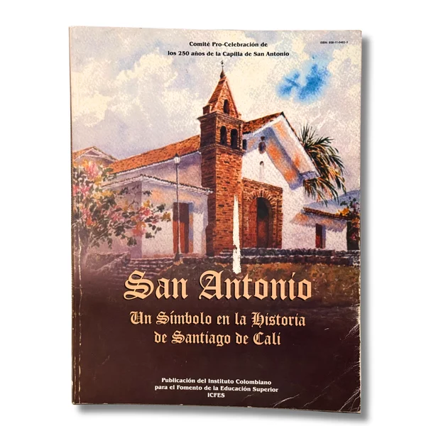 San Antonio. Un símbolo de la historia de Santiago de Cali