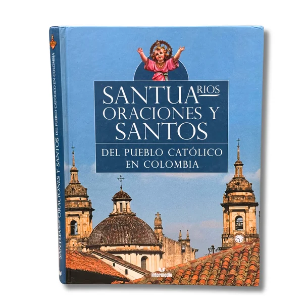 Santuarios, oraciones y santos del pueblo católico en Colombia