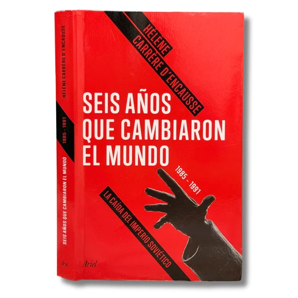 Seis Años que cambiaron el mundo. 1985-1991, la caída del imperio soviético