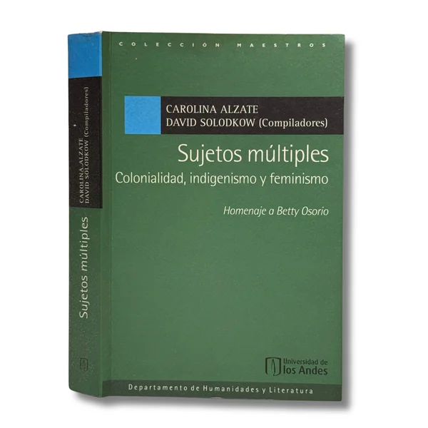 Sujetos múltiples. Colonialidad, indigenismo y feminismo. Homenaje a Betty Osorio