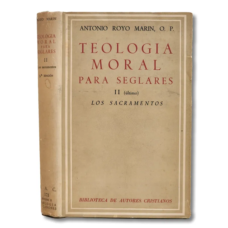 Teología moral para seglares. Tomo II. Los sacramentos