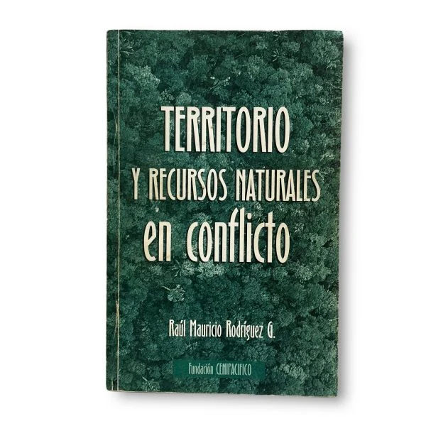 Territorio y recursos naturales en conflicto