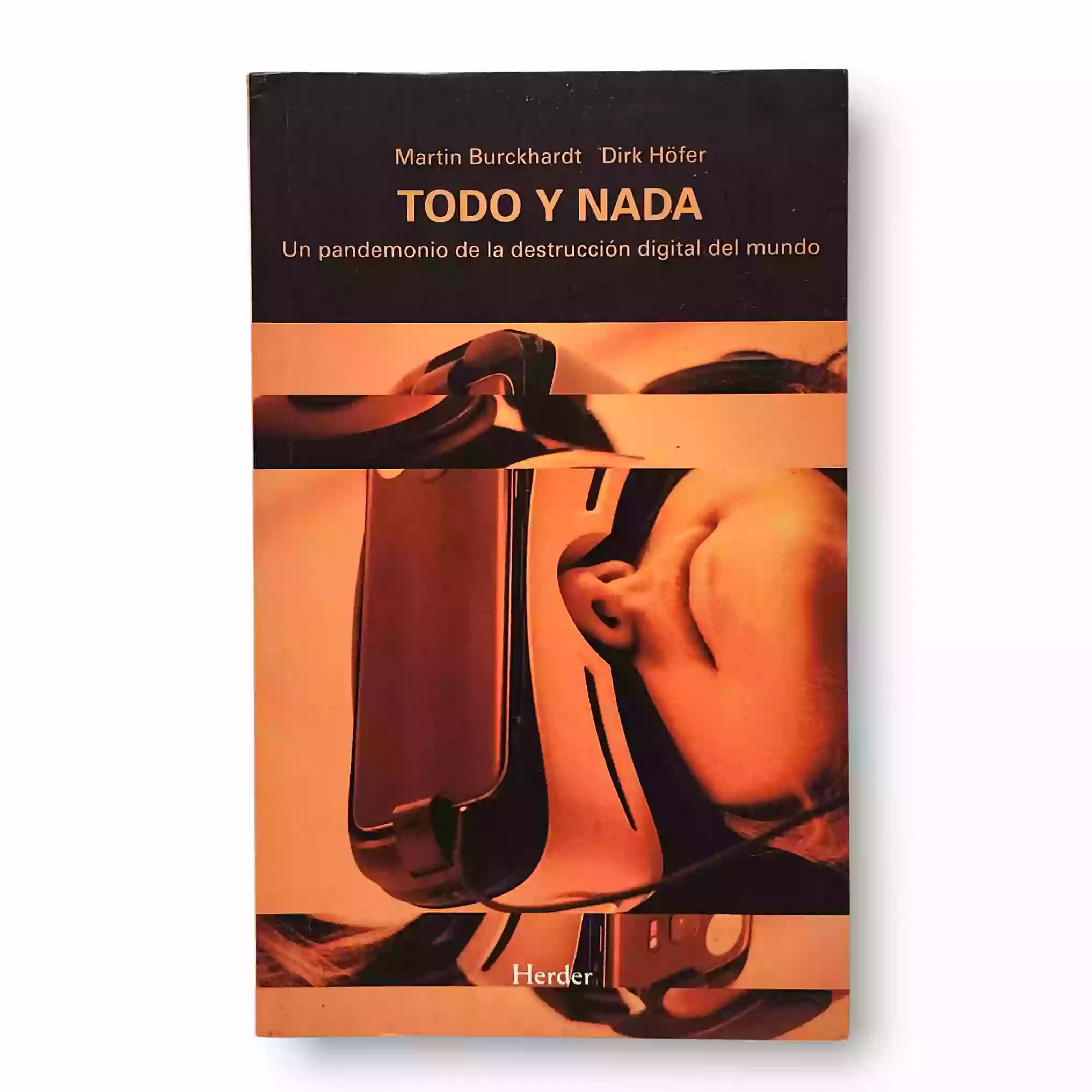 Todo y nada. Un pandemonio de la destrucción dIgital del mundo