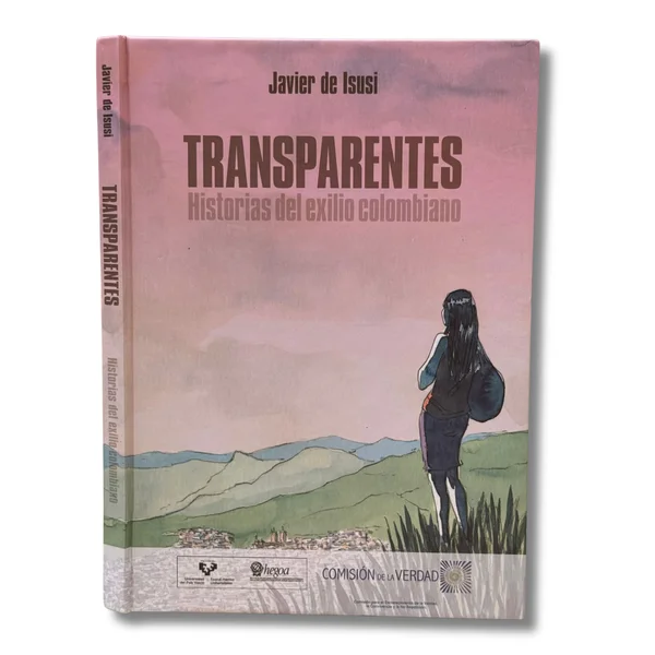 Transparentes. Historias del exilio Colombiano. Un cómic